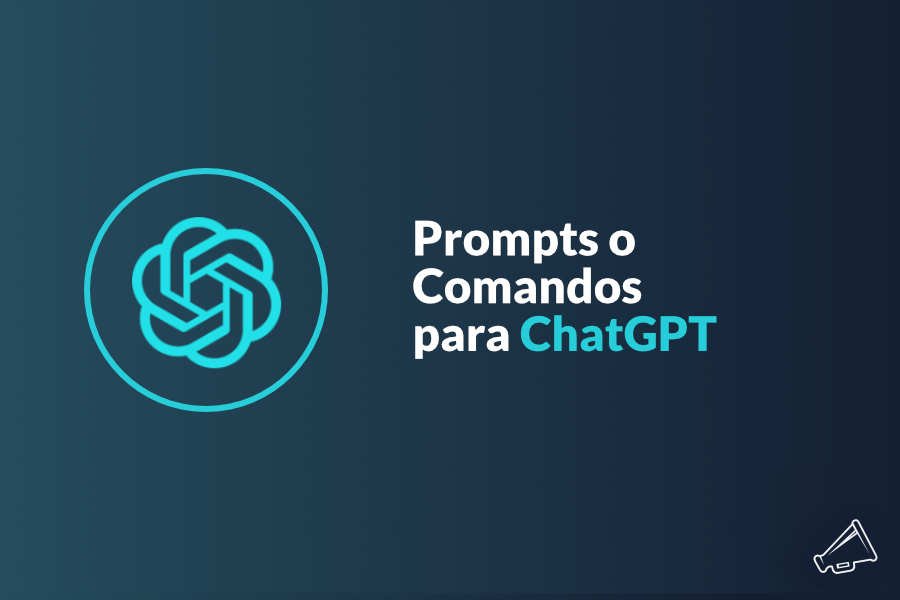 Los Mejores Prompts o Comandos para ChatGPT